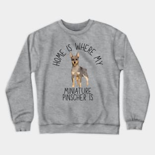 Home is Where My Miniature Pinscher Min Pin Is Dog Breed Watercolor Crewneck Sweatshirt